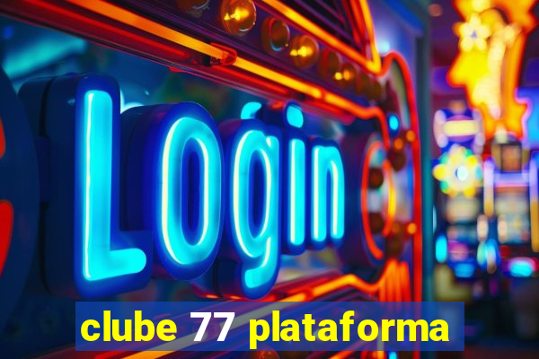 clube 77 plataforma